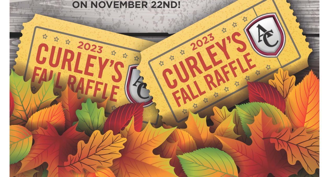 Curley’s Fall Raffle “Kick Off”
